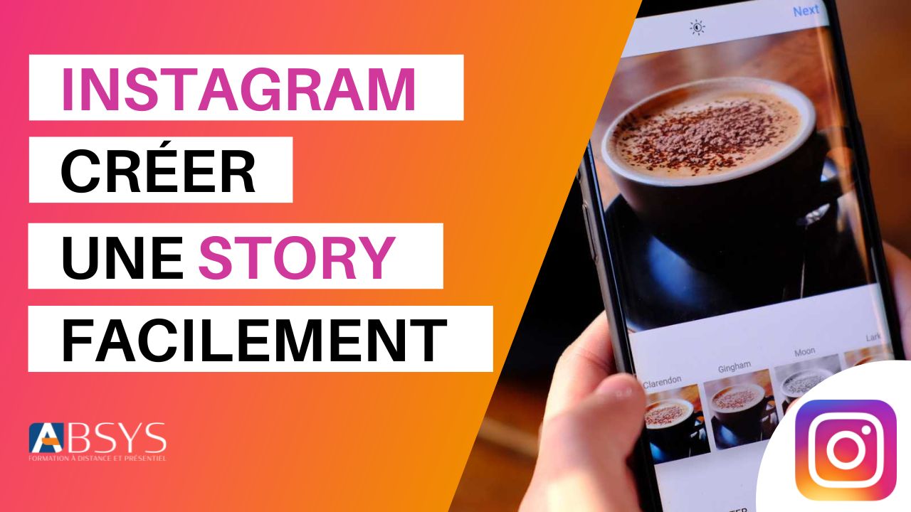 Créer une story Instagram - Absys Formation